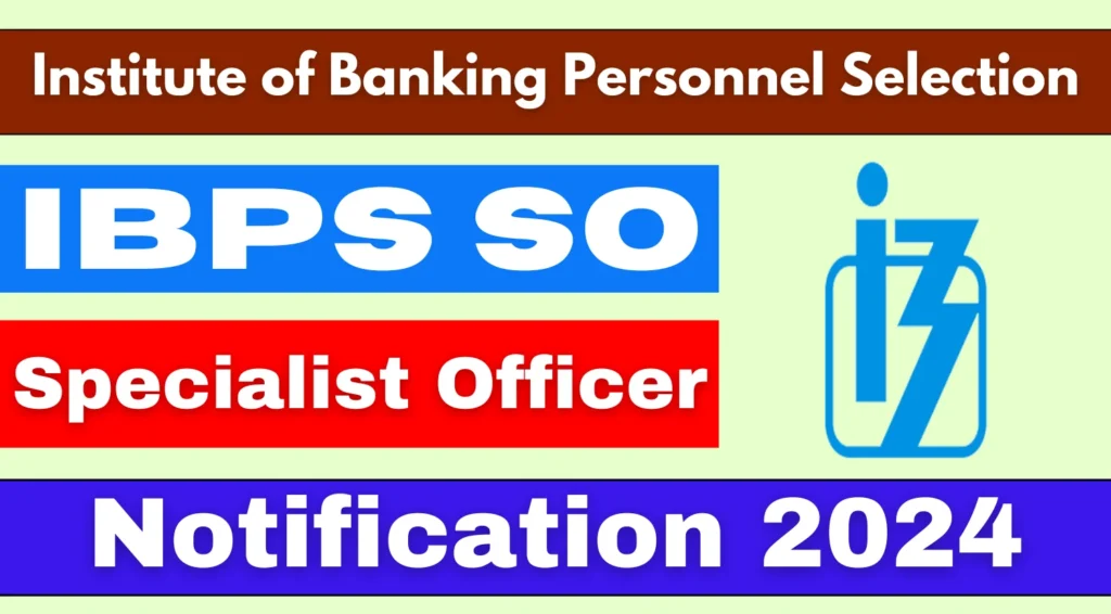 IBPS SO Recruitment 2024 