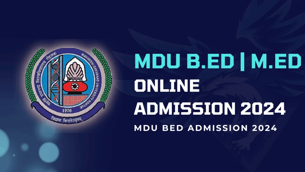 MDU B.Ed and M.Ed Admission 2024-25