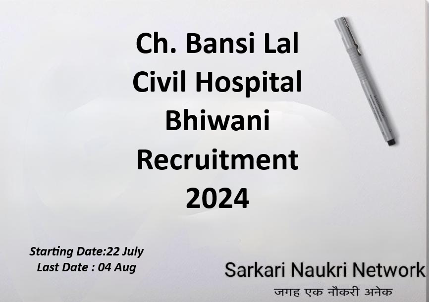 Ch. Bansi Lal Civil Hospital Bhiwani Recruitment 2024