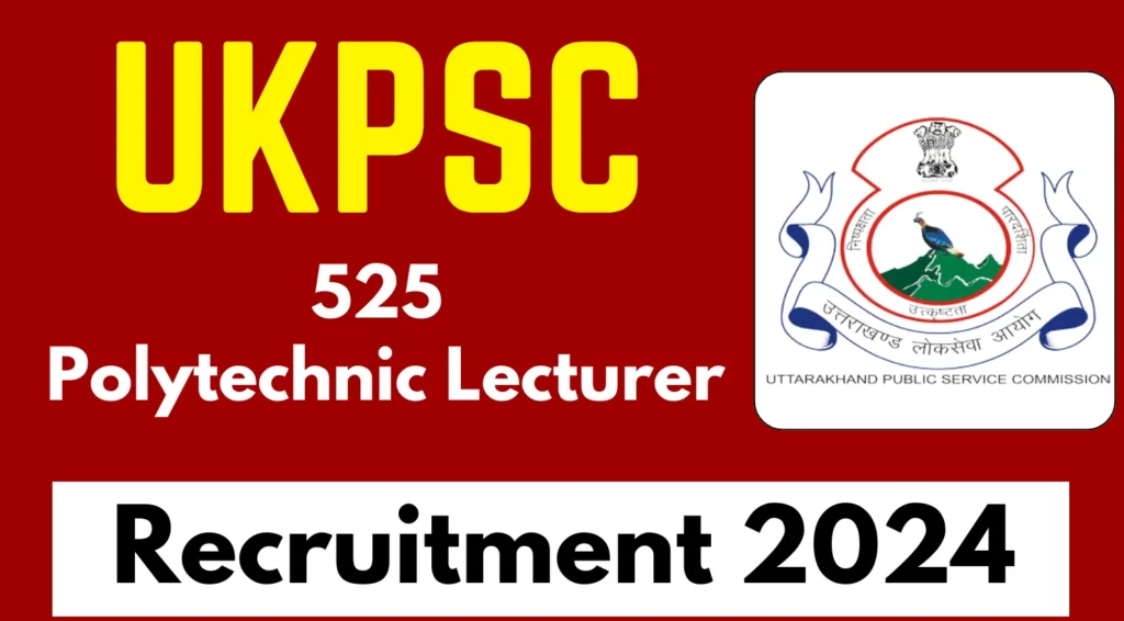 UKPSC Polytechnic Lecturer Recruitment 2024