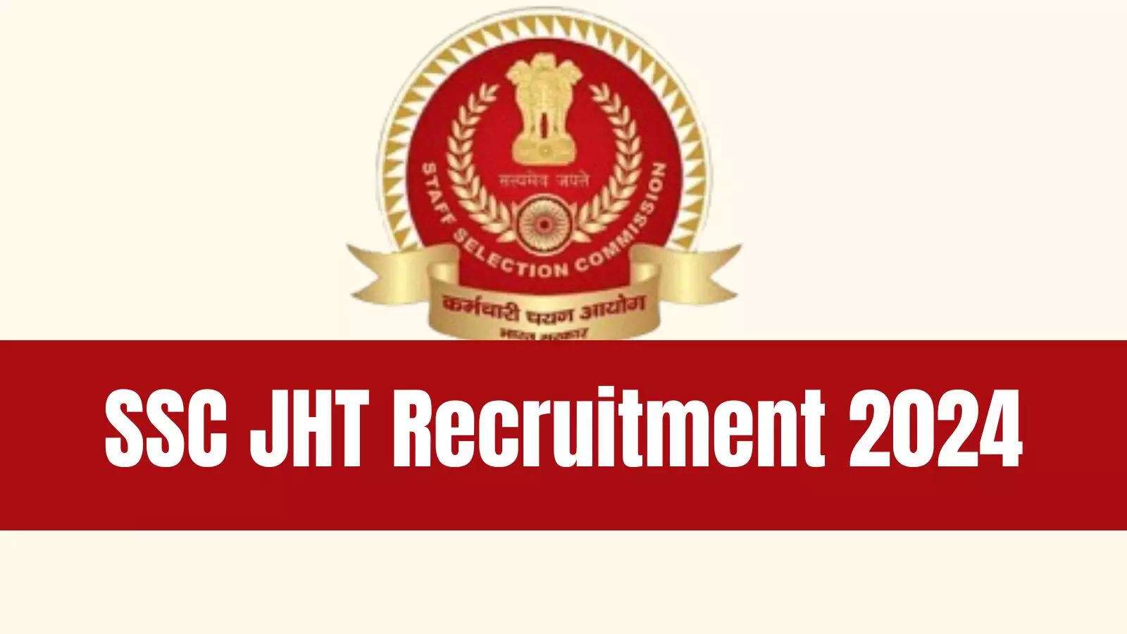 SSC JHT Recruitment 2024