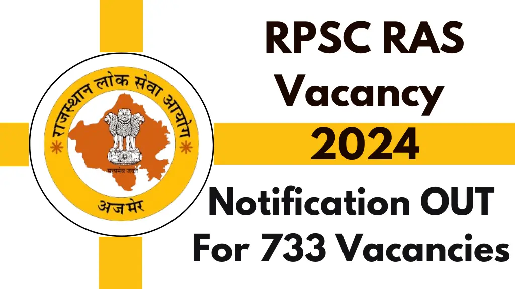 RPSC RAS Recruitment 2024 Notification OUT for 733 Posts; Eligibility